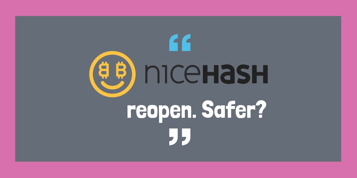 Nicehash is back. Safer?