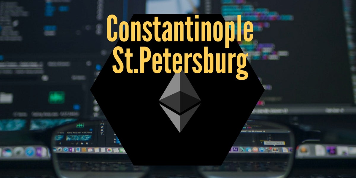 Ethereum Constantinople/St. Petersburg Upgrade