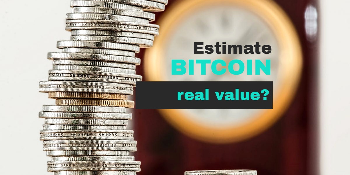 How can we estimate the value of bitcoin?