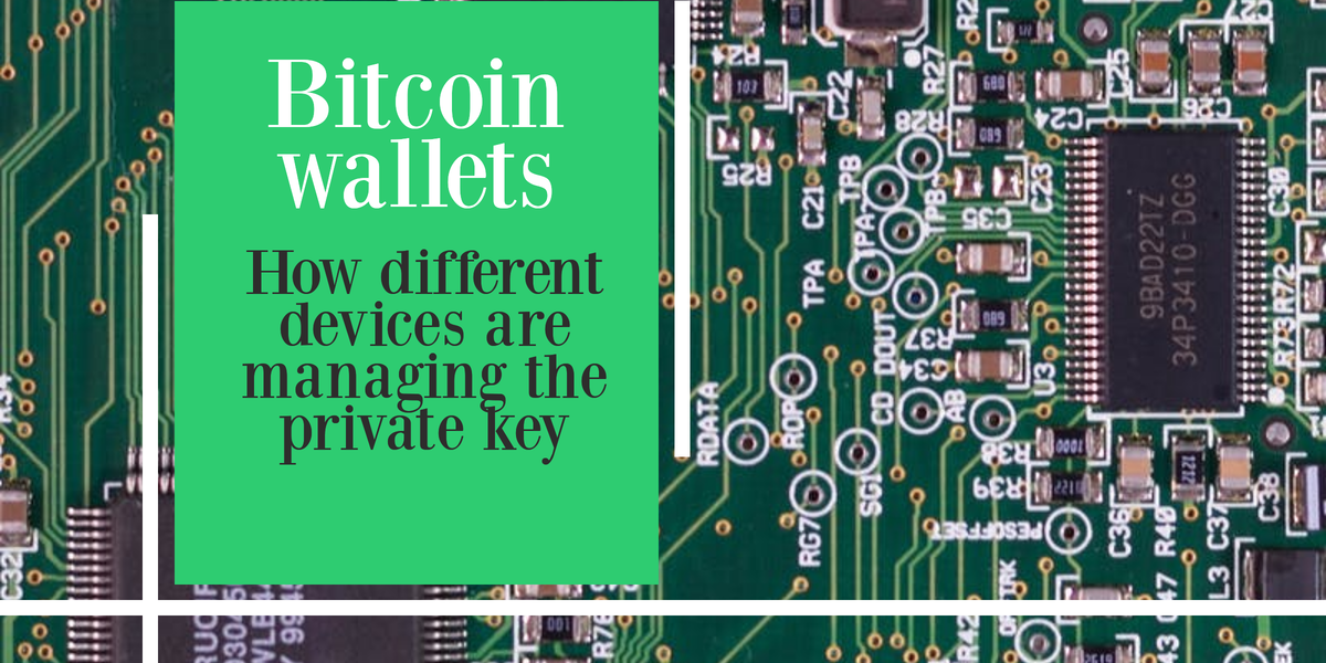 How different devices are managing the Bitcoin private key