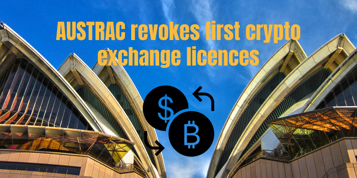 AUSTRAC revokes crypto exchange licences