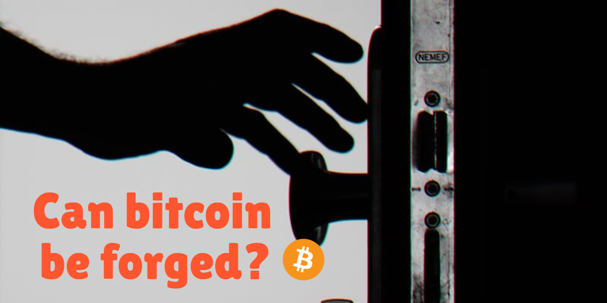 Can Bitcoin be forged?