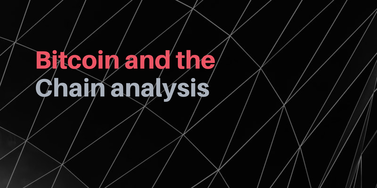 Bitcoin and the chain analysis