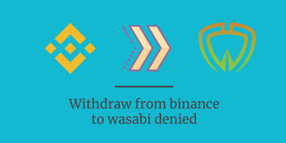 Binance denies withdrawal to wasabi