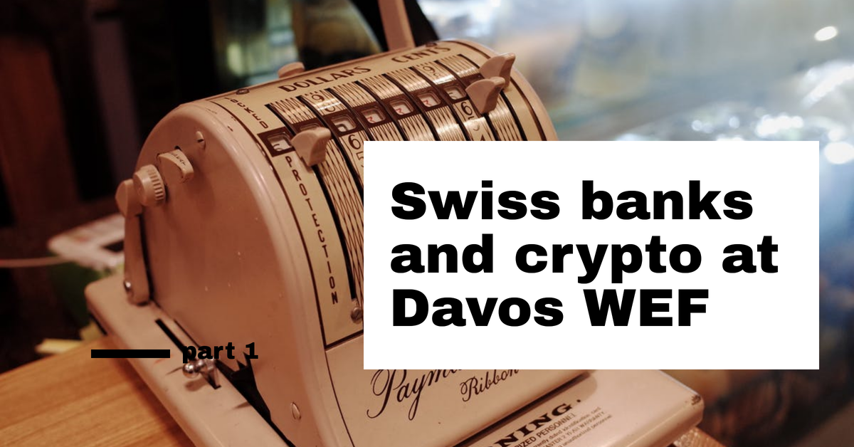 Davos WEF: Switzerland to be in first place for crypto and banking system