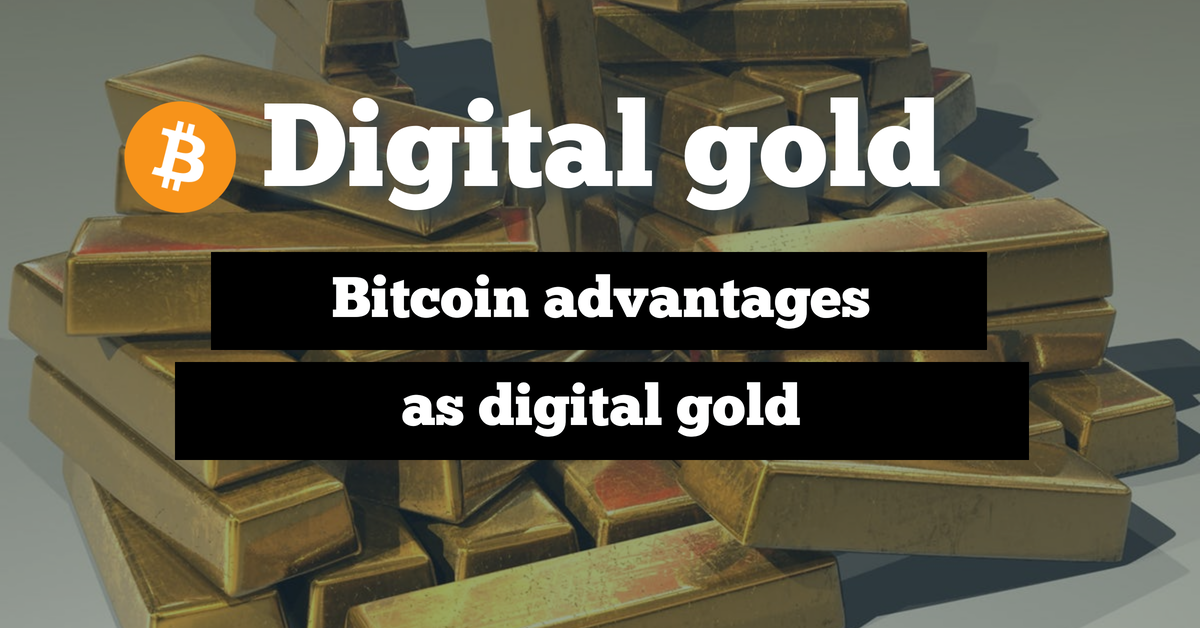 Bitcoin as digital gold advantages