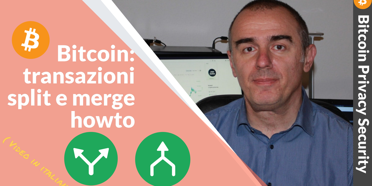 Bitcoin: effettuare transazioni di split e merge di coin nel proprio wallet