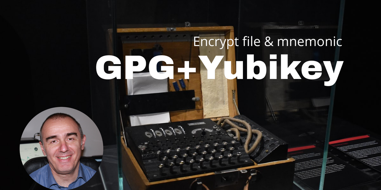 Howto: Crittografia in yubikey per file & mnemonic (cifratura e decifratura file GPG usando yubikey)