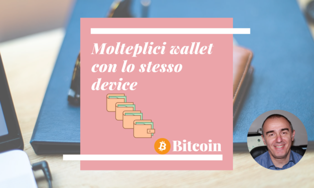 Bitcoin: Come creare molteplici wallet con lo stesso dispositivo hardware