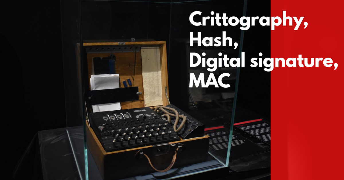 Basic cryptography: hash, digital signature, MAC, symmetric keys