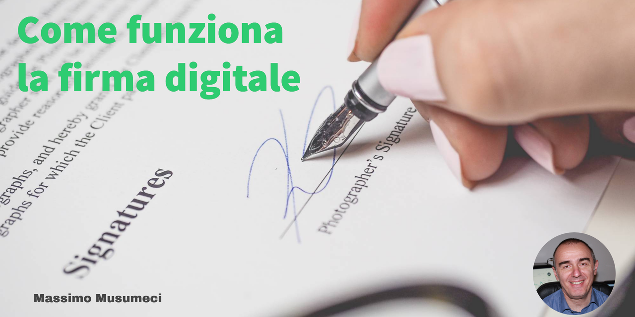 La firma digitale: la procedura di firma e di verifica spiegata in dettaglio