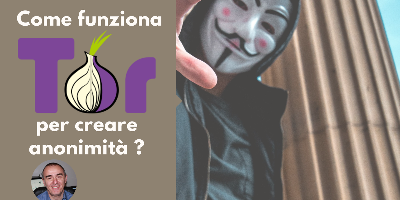 Essere anonimi con onion Routing: il funzionamento di TOR