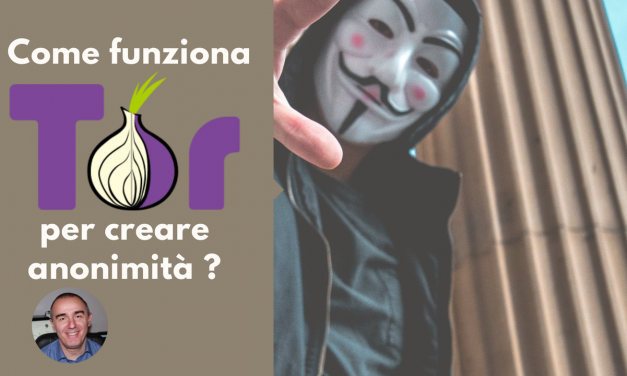 Essere anonimi con onion Routing: il funzionamento di TOR