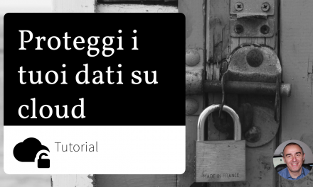 Protezione dei dati caricati sul cloud: tutorial di sicurezza e privacy