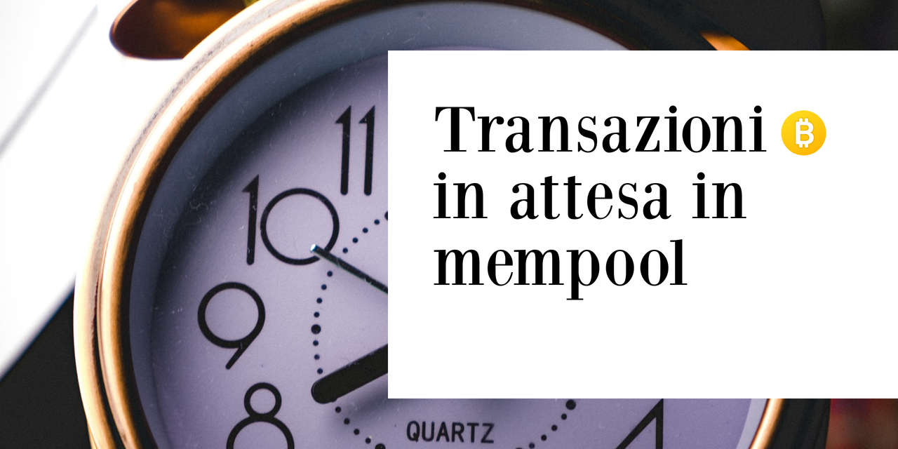 Bitcoin: transazioni in lunga attesa in mempool. è veramente un problema?