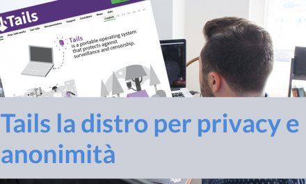 Gestione della propria privacy e anonimità per l’accesso alla rete su sistema neutro? Tails