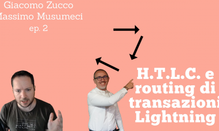 HTLC e routing di transazioni Lightning Giacomo Zucco + Massimo Musumeci (EP.2)