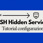 Tutorial: Installazione e configurazione Hidden SSH Server (TOR)