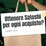 Ottenere Satoshi per ogni acquisto? Vediamo come