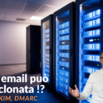 La tua email può essere clonata !? : vediamo SPF, DKIM, DMARC